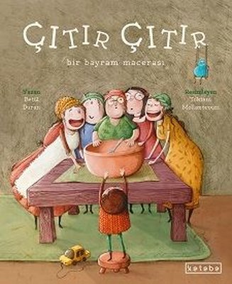 Çıtır Çıtır - Bir Bayram Macerası | Ketebe Yayınları