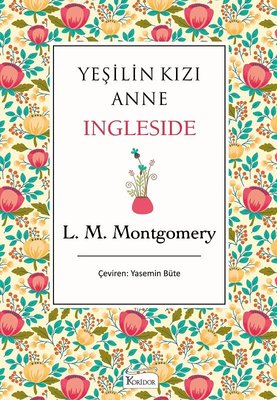 Yeşilin Kızı Anne Ingleside - Bez Ciltli | Koridor Yayıncılık
