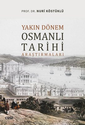 Yakın Dönem Osmanlı Tarihi Araştırmaları | Çizgi Kitapevi