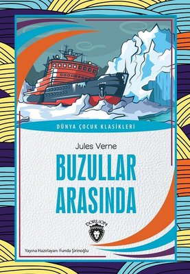 Buzullar Arasında - Dünya Çocuk Klasikleri | Dorlion Yayınevi