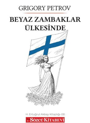 Beyaz Zambaklar Ülkesinde | Sözcü Kitabevi