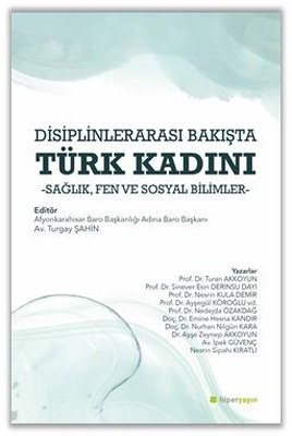 Disiplinlerarası Bakışta Türk Kadını - Sağlık Fen ve Sosyal Bilimler | Hiperlink