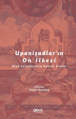 Upanişadlar'ın On İlkesi - Hint Felsefesinin Kutsal Kitabı | Gece Kitaplığı