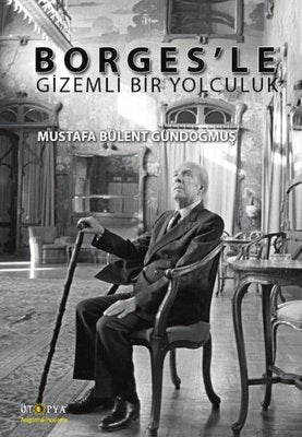Borges'le Gizemli Bir Yolculuk | Ütopya Yayınevi
