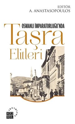 Osmanlı İmparatorluğu'nda Taşra Elitleri | Küre Yayınları