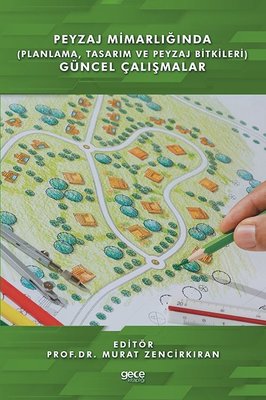 Peyzaj Mimarlığında (Planlama Tasarım ve Peyzaj Bitkileri) Güncel Çalışmalar | Gece Kitaplığı