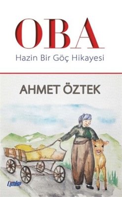 Oba - Hazin Bir Göç Hikayesi | Çimke