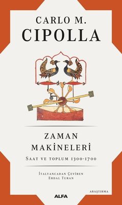Zaman Makineleri: Saat ve Toplum 1300 - 1700 | Alfa Yayınları