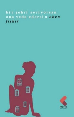 Bir Şehri Seviyorsan Ona Veda Edersin | Klaros Yayınları