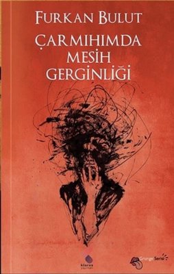 Çarmıhımda Mesih Gerginliği | Klaros Yayınları