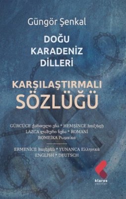 Doğu Karadeniz Dilleri Karşılaştırmalı Sözlüğü | Klaros Yayınları