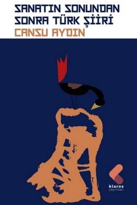 Sanatın Sonundan Sonra Türk Şiiri | Klaros Yayınları