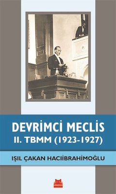 Devrimci Meclis - 2, TBMM 1923 - 1927 | Kırmızı Kedi