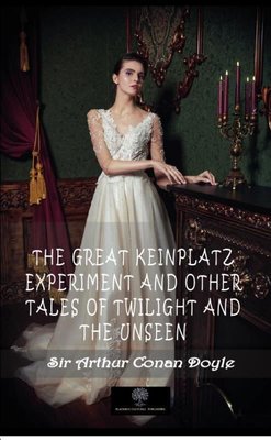 The Great Keinplatz Experiment and Other Tales of Twilight and the Unseen | Platanus Publishing