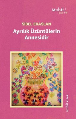 Ayrılık Üzüntülerin Annesidir | Muhit Kitap