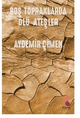 Boş Topraklarda Ölü Ateşler | Klaros Yayınları
