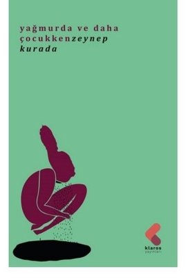 Yağmurda ve Daha Çocukken | Klaros Yayınları