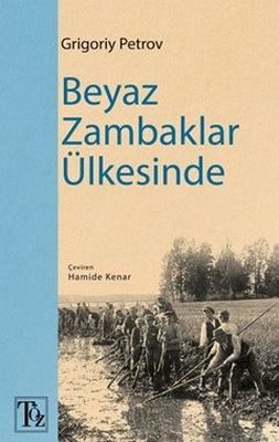 Beyaz Zambaklar Ülkesinde | Töz Yayınları