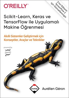 Scikit - Learn Keras ve TensorFlow ile Uygulamalı Makine Öğrenmesi | Buzdağı Yayınevi-Eğitim (Ciltli)