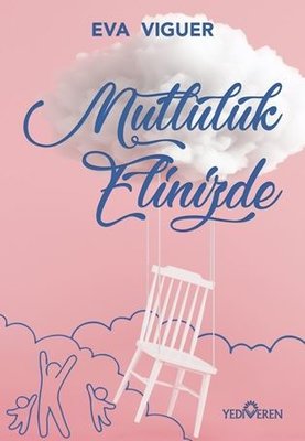 Mutluluk Elinizde | Yediveren Yayınları