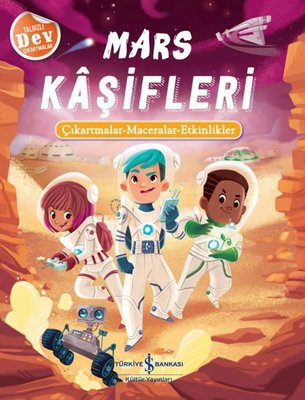Mars Kaşifleri: Çıkartmalar - Maceralar - Etkinlikler | İş Bankası Kültür Yayınları