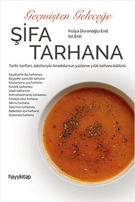 Geçmişten Geleceğe Şifa Tarhana | Hayy Kitap