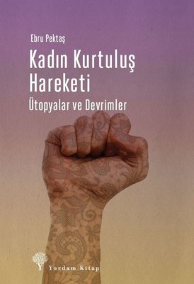 Kadın Kurtuluş Hareketi - Ütopyalar ve Devrimler | Yordam Kitap