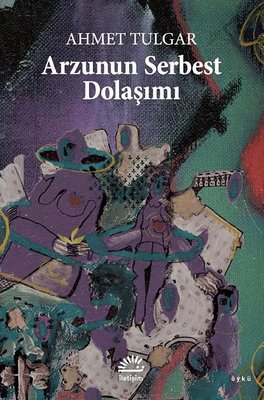 Arzunun Serbest Dolaşımı | İletişim Yayınları