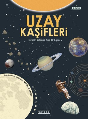Uzay Kaşifleri - Evrenin Sırlarına Kısa Bir Bakış | Ketebe Yayınları