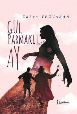Gül Parmaklı Ay | İkinci Adam Yayınları