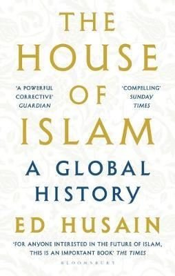 The House of Islam: A Global History | Bloomsbury