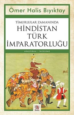 Timurlular Zamanında Hindistan Türk İmparatorluğu | Panama Yayıncılık