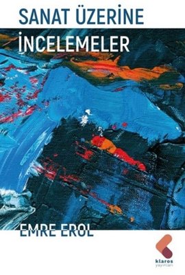 Sanat Üzerine İncelemeler | Klaros Yayınları