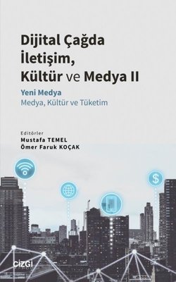 Dijital Çağda İletişim Kültür ve Medya 2 - Yeni Medya - Medya Kültür ve Tüketim | Çizgi Kitapevi