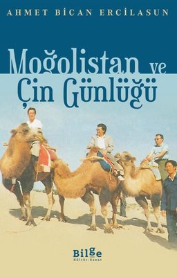 Moğolistan ve Çin Günlüğü | Bilge Kültür Sanat