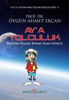Ay'a Yolculuk: Küçükten Büyüğe Bilimsel - Siyasi - Güldürü | Doğu Kitabevi