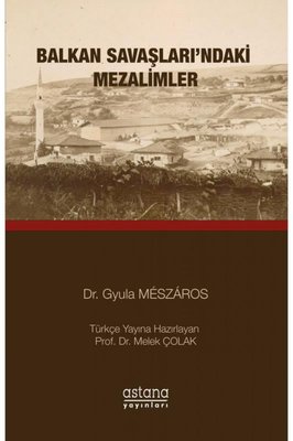 Balkan Savaşları'ndaki Mezalimler | Astana Yayınları