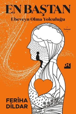 En Baştan Ebeveyn Olma Yolculuğu | Doğan Kitap