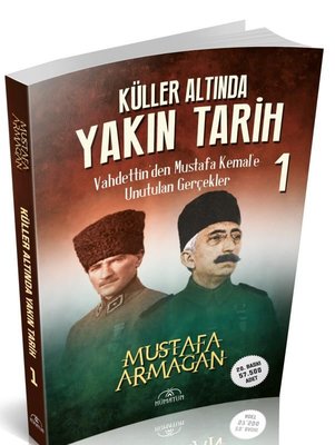 Küller Altında Yakın Tarih 1 - Vahdettin'den Mustafa Kemal'e Unutulan Gerçekler | Hümayun Yayınları
