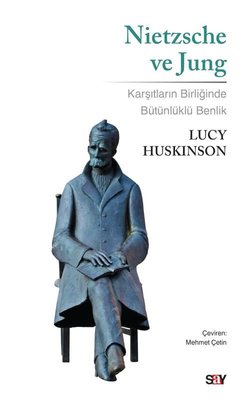 Nietzsche ve Jung - Karşıtların Birliğinde Bütünlüklü Benlik | Say Yayınları