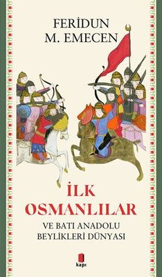 İlk Osmanlılar ve Batı Anadolu Beylikleri Dünyası | Kapı Yayınları