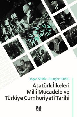 Atatürk İlkeleri Milli Mücadele ve Türkiye Cumhuriyeti Tarihi | Palet Yayınları