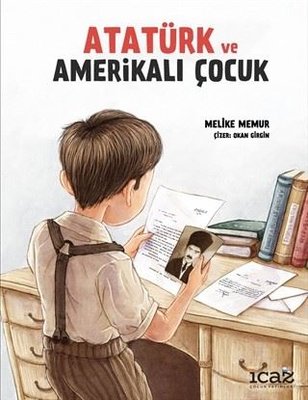 Atatürk ve Amerikalı Çocuk | İcaz Çocuk Yayınları