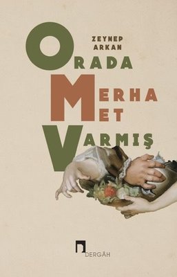 Orada Merhamet Varmış | Dergah Yayınları