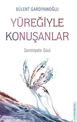 Yüreğiyle Konuşanlar | Destek Yayınları