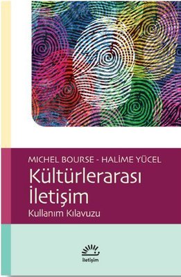 Kültürlerarası İletişim: Kullanım Kılavuzu | İletişim Yayınları
