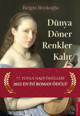 Dünya Döner Renkler Kalır | Destek Yayınları (İnce Kapak)