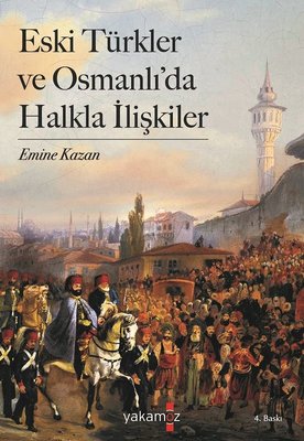 Eski Türkler ve Osmanlı'da Halkla İlişkiler | Yakamoz Yayınları