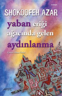 Yaban Eriği Ağacında Gelen Aydınlanma | Abis Yayınları
