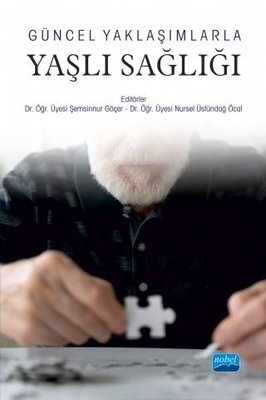 Güncel Yaklaşımlarla Yaşlı Sağlığı | Nobel Akademik Yayıncılık